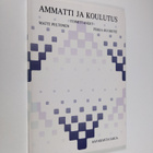 Ammatti ja koulutus : professori Väinö Heikkisen juhlakirja - pikkukuva 1