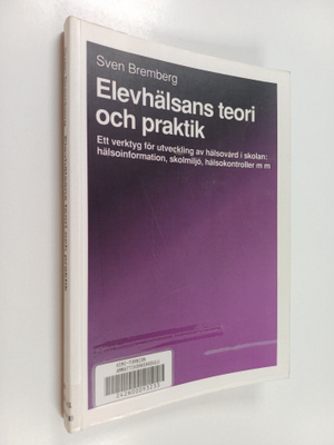 Sven Bremberg : Elevhälsans teori och praktik : ett verkt...
