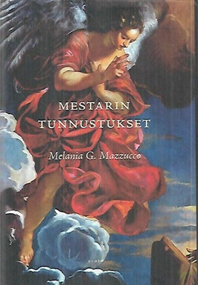 Melania Mazzucco : Mestarin tunnustukset (sid.)