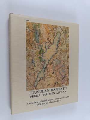 Sirkka Holma : Tuusulan rantatie Pekka Halosen aikaan
