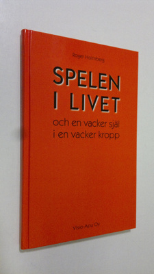 Roger Holmberg : Spelen i livet och en vacker själ i en v...