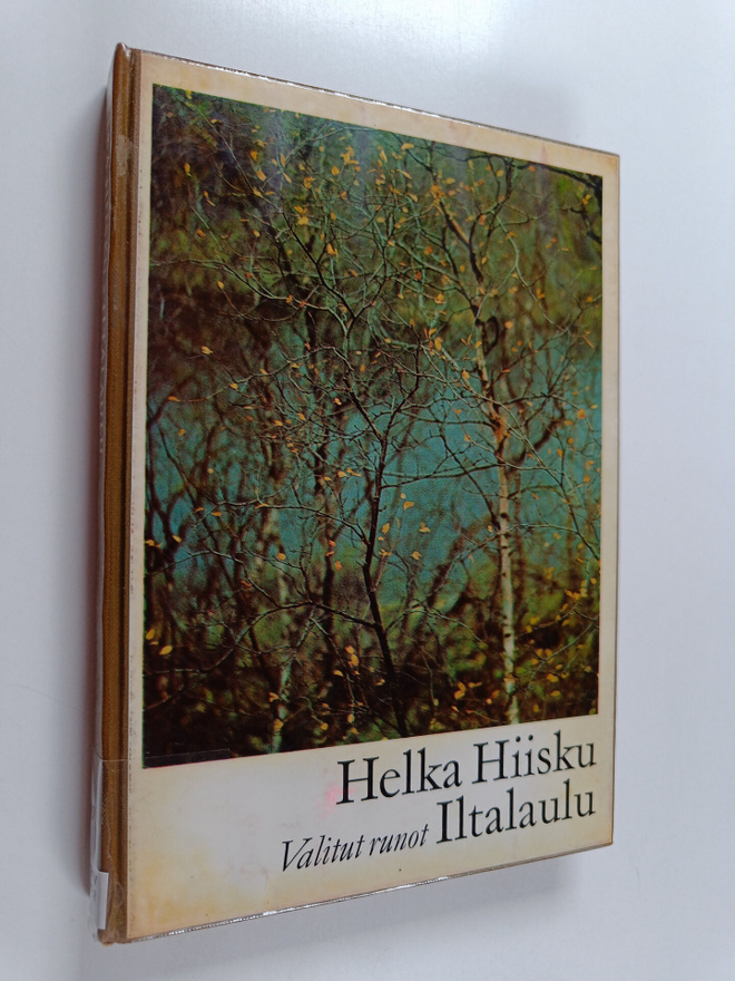 Helka Hiisku : Valitut runot : iltalaulu