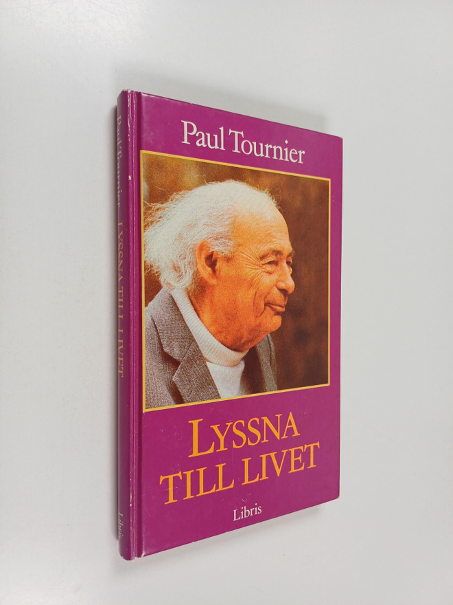 Paul Tournier : Lyssna till livet