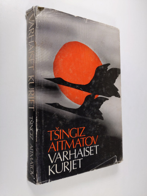Tsingiz Aitmatov : Varhaiset kurjet ja muita novelleja