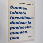 Tuure Junnila : Suomen taistelu turvallisuudestaan ja puo... - pikkukuva 1