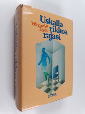 Wayne W. Dyer : Uskalla rikkoa rajasi