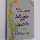 Eino Leino : Sulle laulan, neiti kesäheinä : valikoima ru... - pikkukuva 1