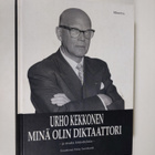 Urho Kekkonen : Minä olin diktaattori ja muita kirjoituksia - pikkukuva 1