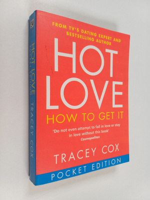 Tracey Cox : Hot Love - How to Get It