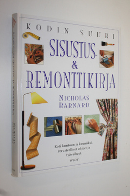 Nicholas Barnard : Kodin suuri sisustus- & remonttikirja