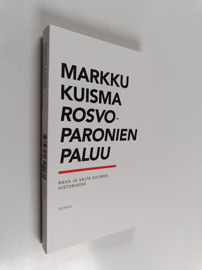 Markku Kuisma : Rosvoparonien paluu : raha ja valta Suome...