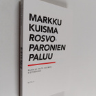Markku Kuisma : Rosvoparonien paluu : raha ja valta Suome... - pikkukuva 1