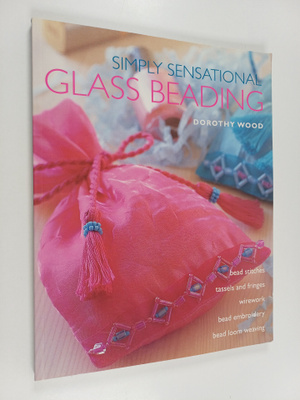 Dorothy Wood : Simply sensational glass beading