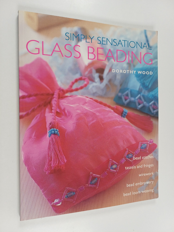 Dorothy Wood : Simply sensational glass beading