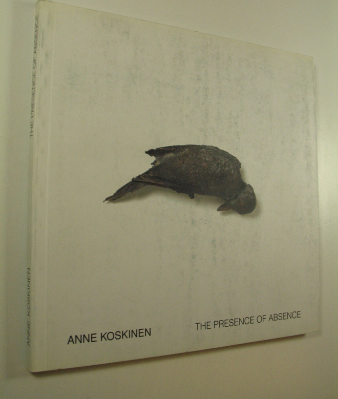 Anne Koskinen : Anne Koskinen : the presence of absence :...