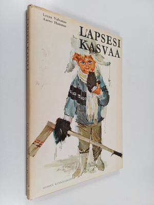 Leena Valvanne : Lapsesi kasvaa