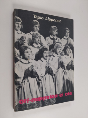 Tapio Lipponen : Off-nappulaa ei ole : asiaa Yleisradiost...