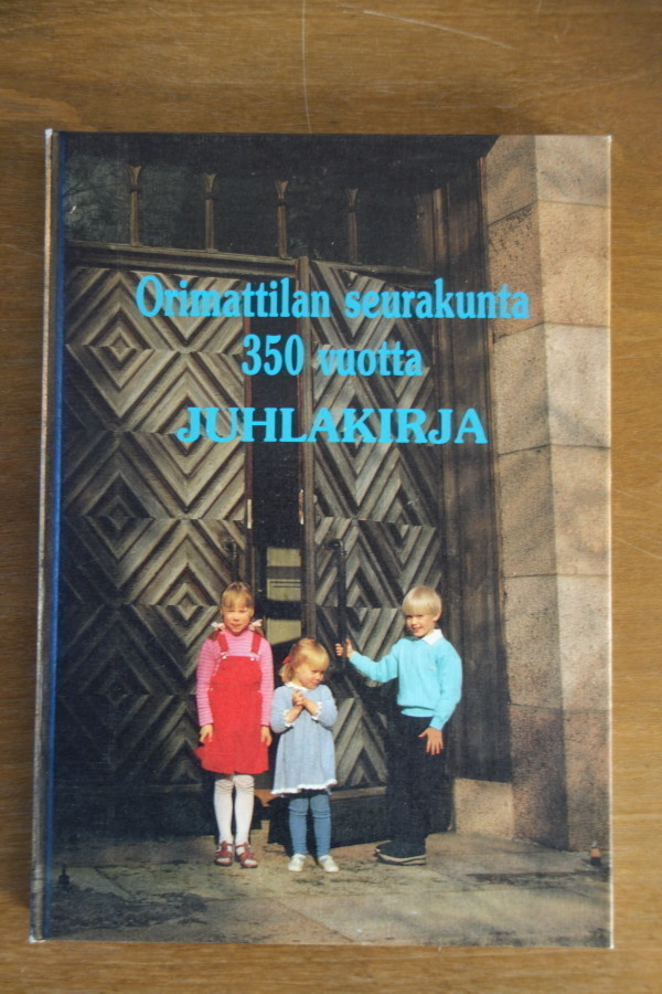 Orimattilan seurakunta 350 vuotta : juhlakirja /