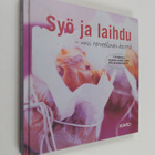 Syö ja laihdu : uusi terveellinen keittiö - pikkukuva 1