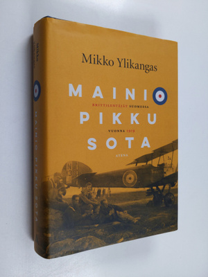 Mikko Ylikangas : Mainio pikku sota : Brittilentäjät Suom...