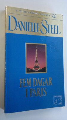 Danielle Steel : Fem dagar i Paris