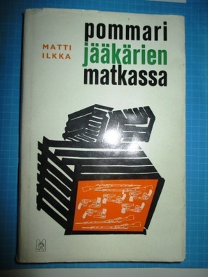 Matti Ilkka: Pommarijääkärien matkassa