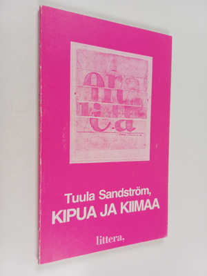 Tuula Sandström : Kipua ja kiimaa