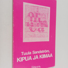 Tuula Sandström : Kipua ja kiimaa - pikkukuva 1