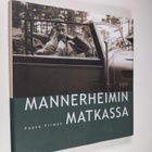 Paavo Friman : Mannerheimin matkassa - pikkukuva 1