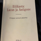 Philippe Lacoue-Labarthe: Etiikasta: Lacan ja Antigone - pikkukuva 1