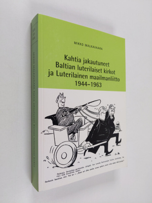 Mikko Malkavaara : Kahtia jakautuneet Baltian luterilaise...