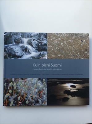 Kuin pieni Suomi - Espoon luontoa mereltä erämaahan