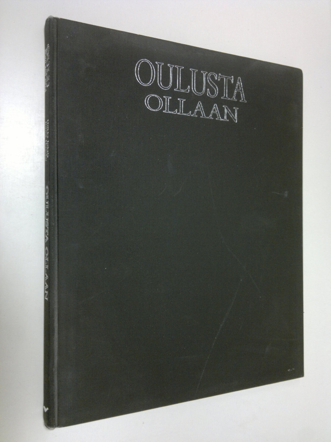 Hilkka Inkala : Oulusta ollaan = Oulu born and bred