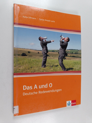 Katja Ullmann : Das A und O : deutsche Redewendungen