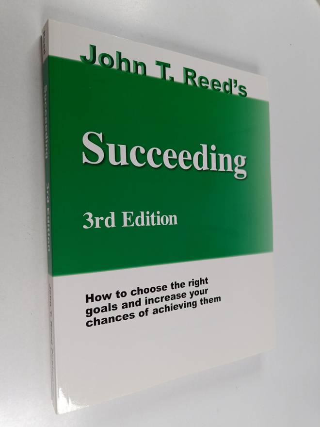 John T. Reed : Succeeding : how to choose the right goals...