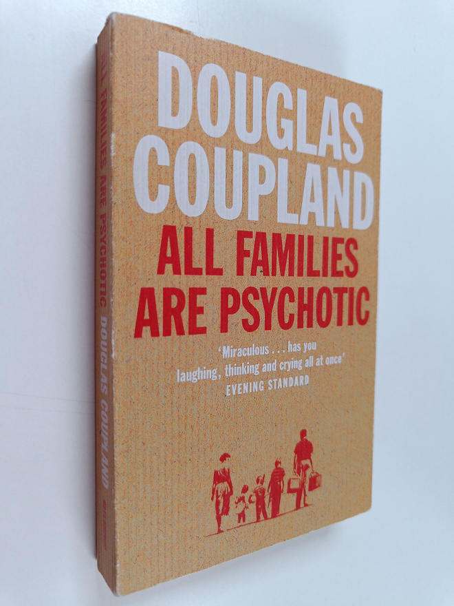 Douglas Coupland : All families are psychotic