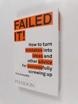 Failed It! - How to turn mistakes into ideas and other ad...