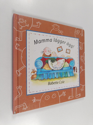 Babette Cole : Mamma lägger ägg!