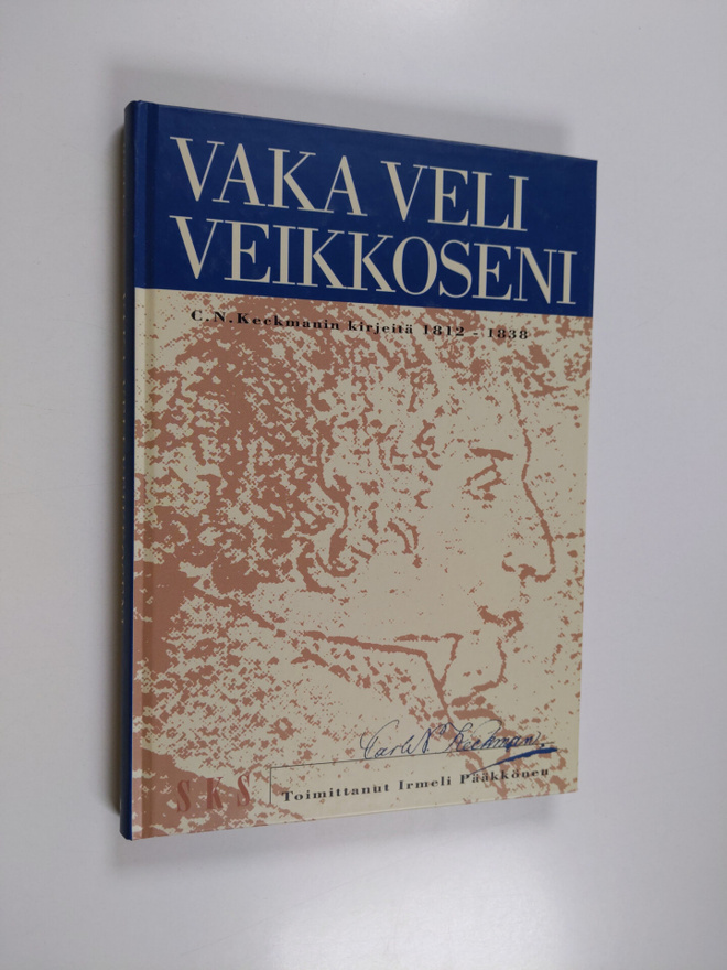 Irmeli Pääkkönen ym. : Vaka veli veikkoseni : C. N. Keckm...