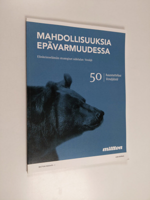 Mahdollisuuksia epävarmuudessa - Elinkeinoelämän strategi...