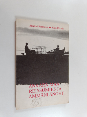 Annikki Kariniemi ym. : Reissumies ja ämmänlänget / Ankar...