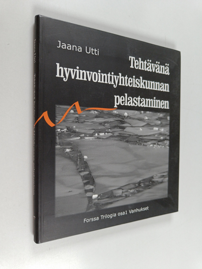 Jaana Utti : Tehtävänä hyvinvointiyhteiskunnan pelastamin...