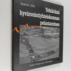 Jaana Utti : Tehtävänä hyvinvointiyhteiskunnan pelastamin... - pikkukuva 1