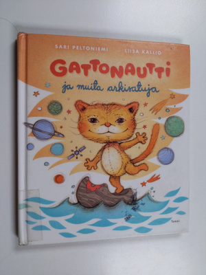 Sari Peltoniemi : Gattonautti ja muita arkisatuja