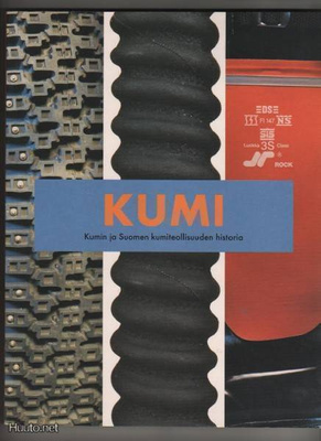 [Palo-oja]: Kumin ja Suomen kumiteollisuuden historia,nid,K4