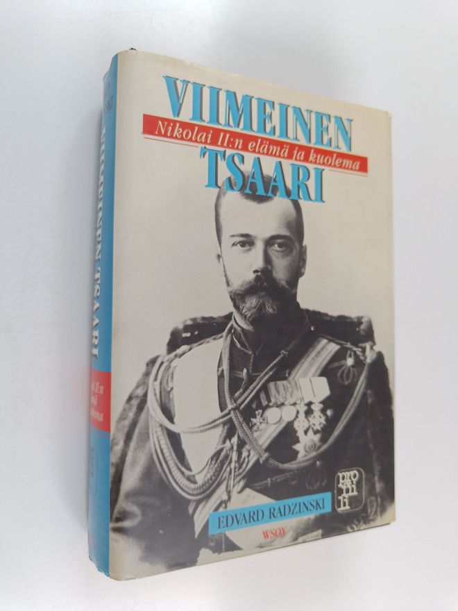Edvard Radzinski : Viimeinen tsaari : Nikolai II:n elämä ...