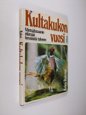 Kalevi Raitasuo : Kultakukon vuosi : metsäfasaanin elämää...