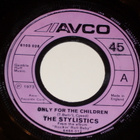 7" STYLISTICS - Only For The Children - single 1973 soul EX - pikkukuva 1