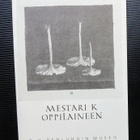 Mestari K oppilaineen : K H Renlundin museo, 2.9.-3.10.1993 - pikkukuva 1