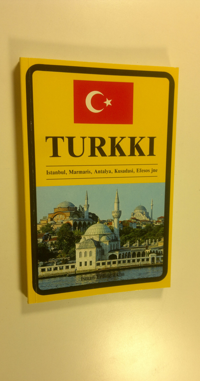 Ismail Erdinc Ekim : Turkki : tieto- ja matkailukirja Tur...